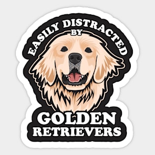 Easily Distracted By Golden Retrievers Sticker